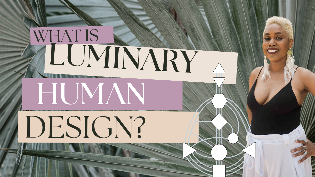 What Is Luminary Human Design?